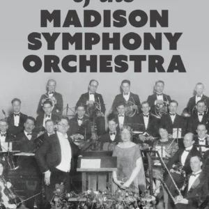 A Century of the Madison Symphony Orchestra