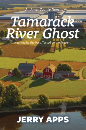 Tamarack River Ghost: Haunted by the Past, Tested by the Present