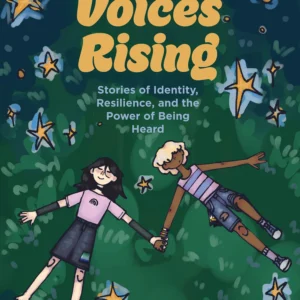 Brave Voices Rising: Stories of Identity, Resilience, and the Power of Being Heard